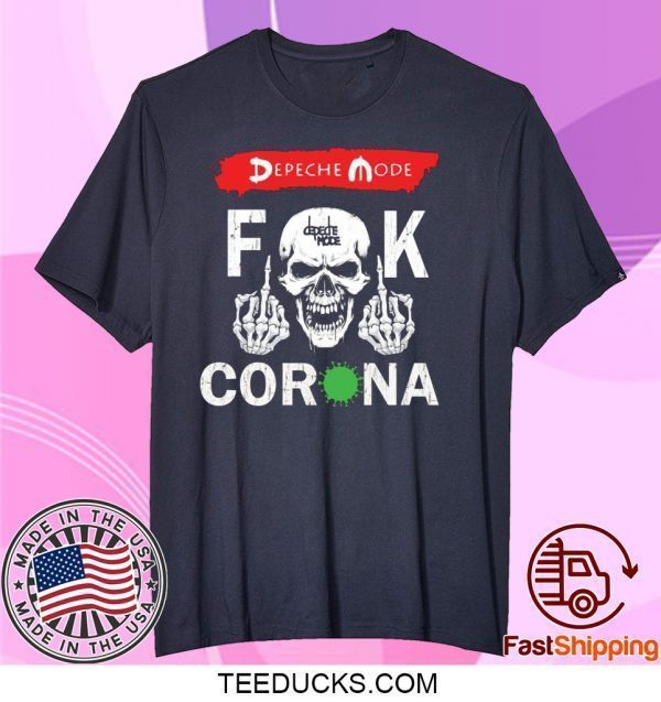 Depeche mode fuck corona Tee Shirts
