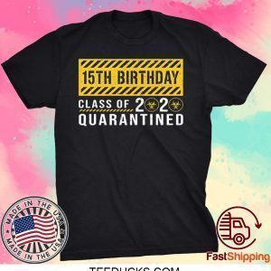 Dilostyle 15th Birthday Class of 2020 Quarantined Tee Shirts