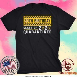 Dilostyle 20th Birthday Class of 2020 Quarantined Tee Shirts