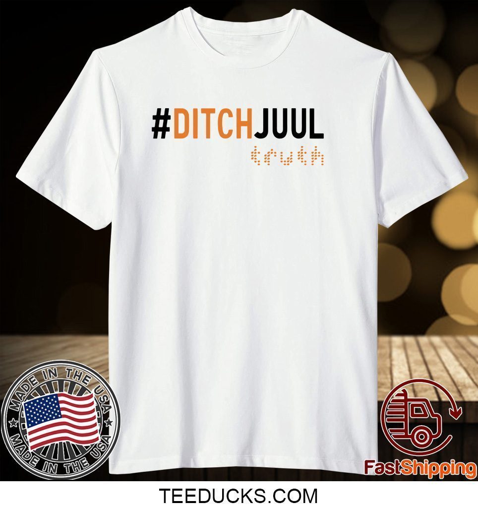 Ditch Juul Truth Tee Shirt Ditch Juul Truth Tee Shirt