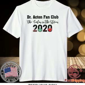 Dr Acton Fan Club The Colon In The Storm 2020 Tee Shirts