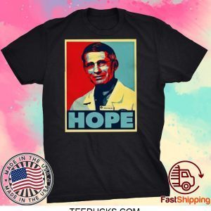 Dr Anthony Fauci Hope Tee Shirts