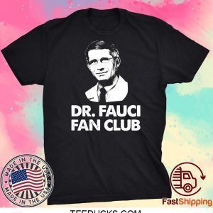Dr Fauci Fan Club Tee Shirts