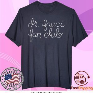 Dr Fauci Fan Club Tee T-Shirt