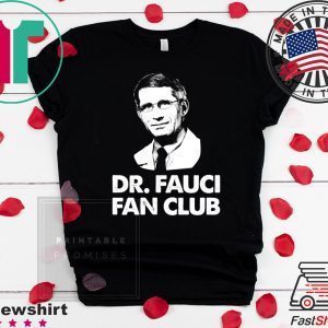 Dr Fauci Fan Club Shirt T-Shirts