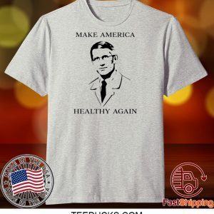 Dr Fauci Make America Healthy Again Tee Shirt