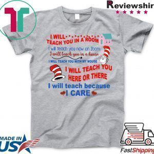Dr Seuss I Will Teach You In A Room I Will Teach You Now On Zoom Gift TShirts