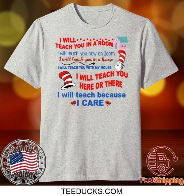 Dr Seuss I will teach you in a room Tee Shirts