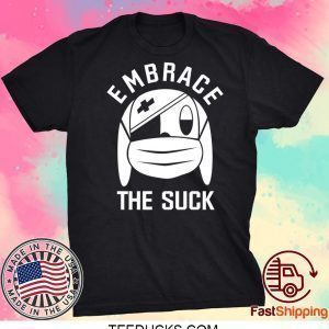 EMBRACE THE SUCK zero blog thirty Tee Shirts