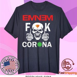 Eminem fuck corona Tee Shirts