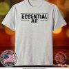 Essential AF Tee Shirt
