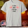 Flamingo wash your flocking hands Tee Shirts
