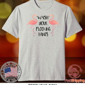 Flamingo wash your flocking hands Tee Shirts