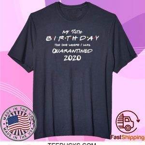 Friends Birthday Qurantine 2020 The one where birthday You choose age Birthday Tee Shirts