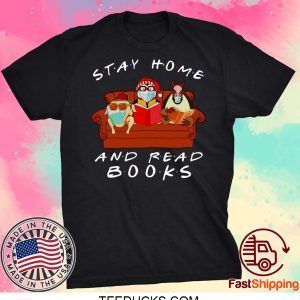 Friends Stay home and read Books Tee Shirts