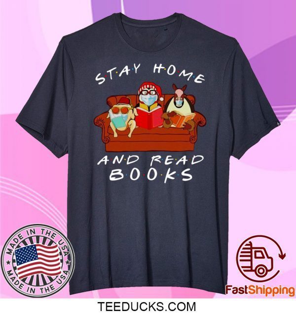 Friends Stay home and read Books Tee Shirts