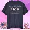 Funny April Birthday 2020 The Year When Shit Got Real Quarantined Tee Shirts