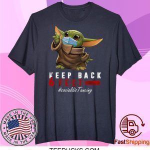 Funny Keep Back 6 Feet Quarantine Baby-Yoda Tee Shirts