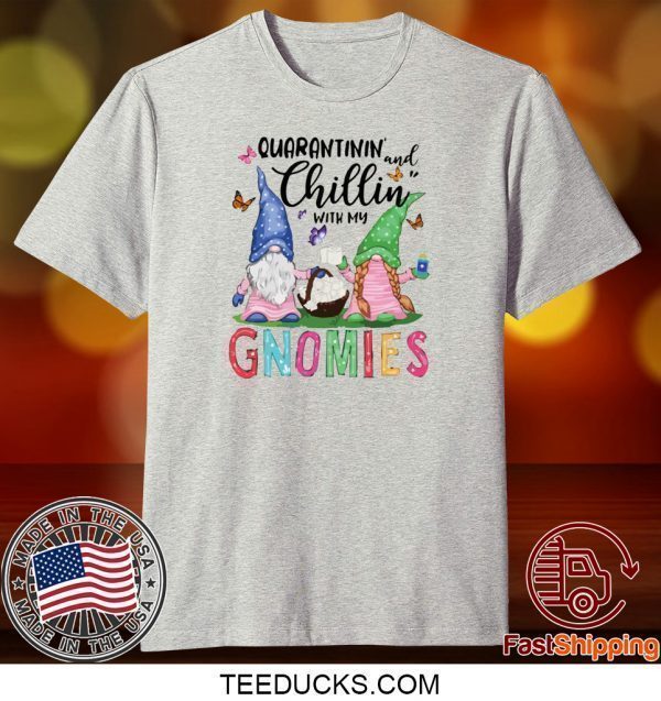 Gnomies Quarantine Tee Shirts