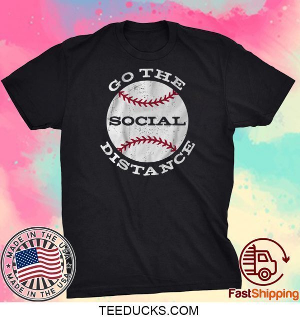 Go the Social Distance Tee Shirts