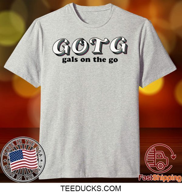 Gotg Gals On The Go Tee Shirts