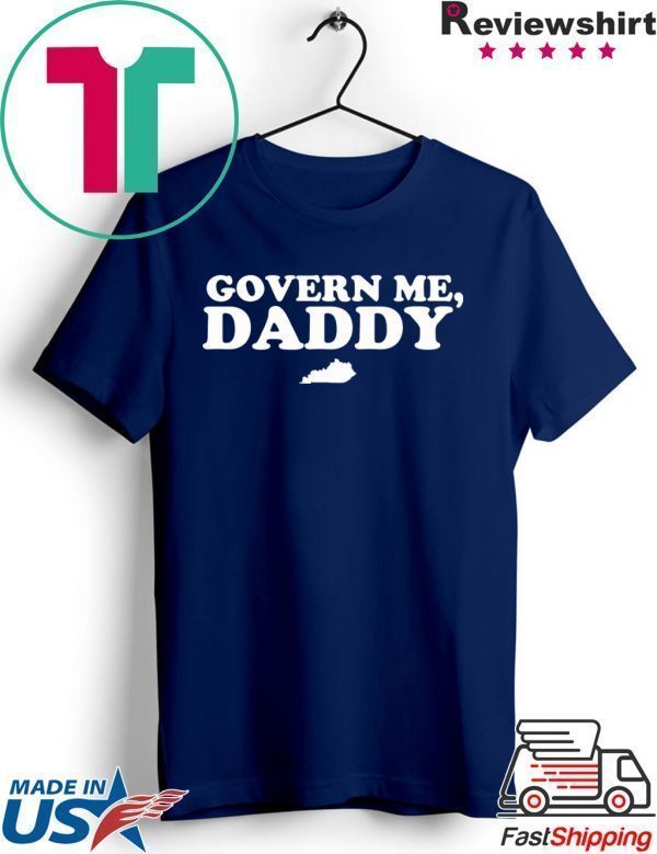 Govern Me Daddy Tee Shirt