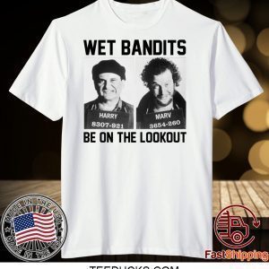 Harry And Marv Wet Bandits Be On The Lookout Home Alone Tee Shirts