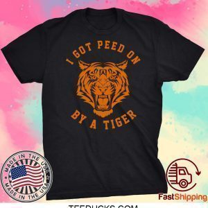 I Got Peed On by Tiger Joe Exotic Tee Shirts