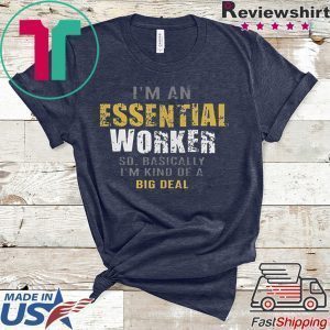 I'm an Essential Worker Gift T-Shirt