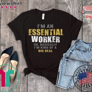 I'm an Essential Worker Men's T-Shirt