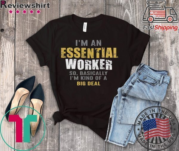 I'm an Essential Worker Men's T-Shirt