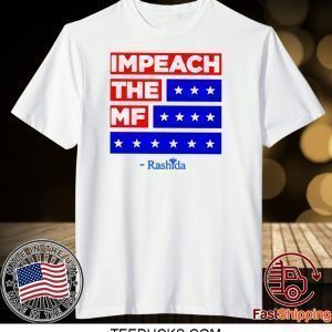 Impeach The MF Tee Shirts