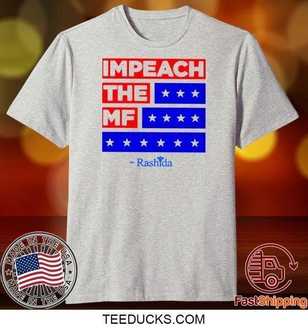 Impeach The MF Tee Shirts