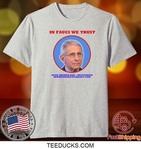 In Fauci We Trust Tee Shirts