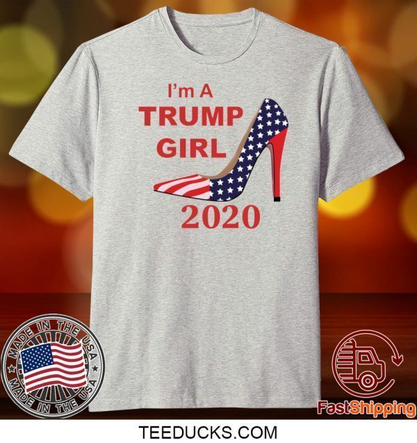 I’m A Trump Girl 2020 Shoe Tee Shirts