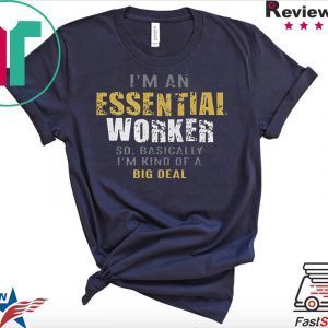 I’m an Essential Worker Tee T-Shirts