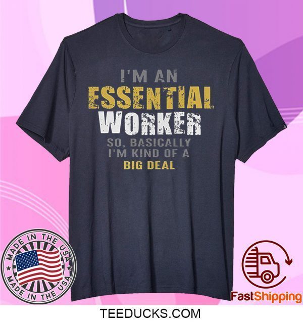 I’m an Essential Worker Official T-Shirt