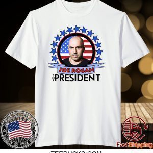 Joe Rogan 2020 For President Tee Shirts