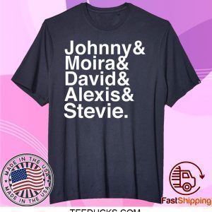 Johnny Moira David Alexis Stevie Tee Shirts