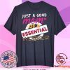 Just A Good Mom Of A Essential Worker Tee Shirts