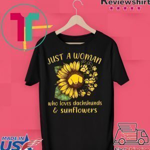 Just A Woman Who Loves Dachshunds & Sunflower Tee Shirts