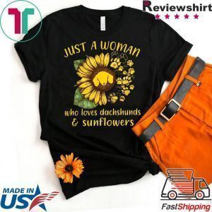 Just A Woman Who Loves Dachshunds & Sunflower Tee Shirts