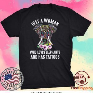 Just A Woman Who Loves Elephants And Has Tattoos Tee Shirts