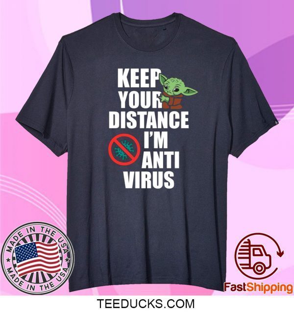 Keep Your Distance I'm Anti Virus Social Distancing Baby Tee Shirts