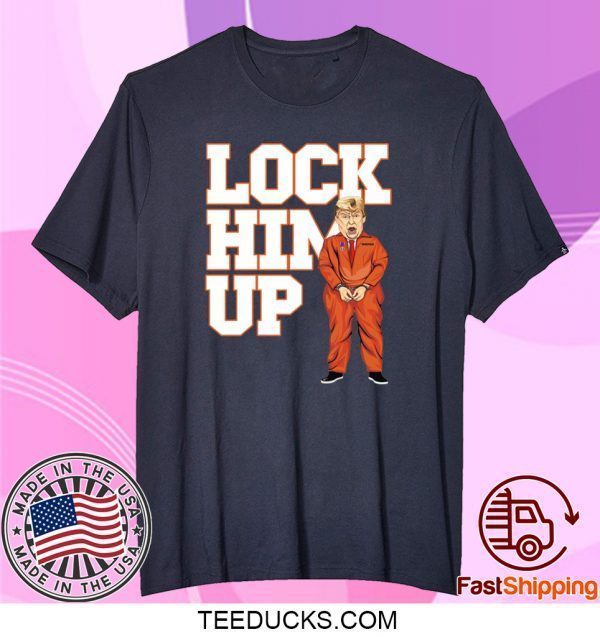 Lock him up Trump Tee Shirts