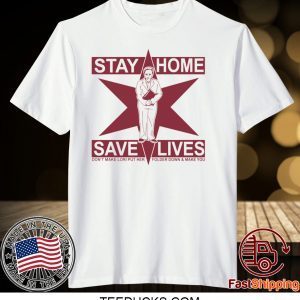 Lori Lightfoot Stay Home Save Lives Tee Shirts