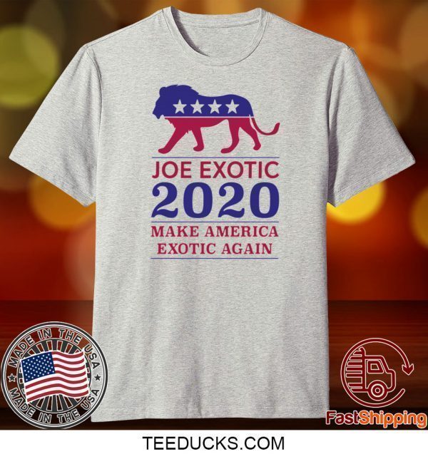 MAKE AMERICA EXOTIC AGAIN JOE EXOTIC 2020 TEE SHIRTS