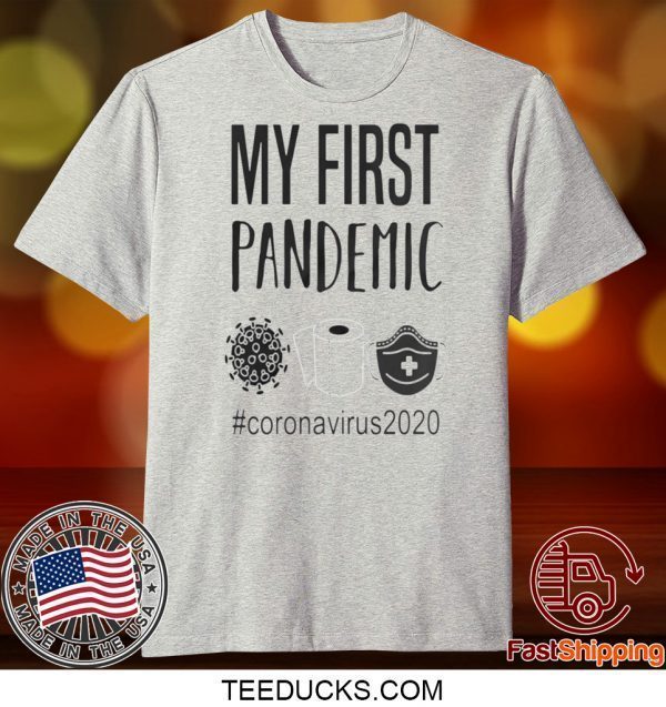 MY FIRST PANDEMIC CORONAVIRUS 2020 TOILET PAPER TEE SHIRTS