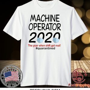 Machine Operator 2020 quarantined Official T-Shirt