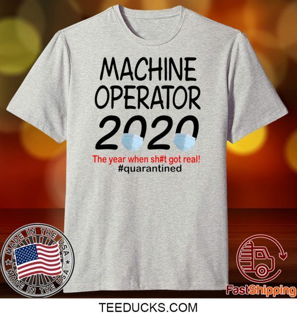 Machine Operator 2020 quarantined Official T-Shirt